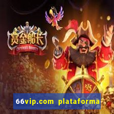 66vip.com plataforma de jogos